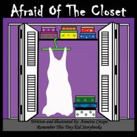 Afraid of the Closet 1490480714 Book Cover