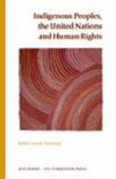 Indigenous Peoples, the United Nations and Human Rights 1862872597 Book Cover