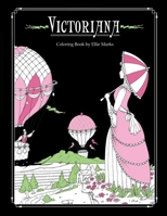 Victoriana : Coloring Book by Ellie Marks 1732963649 Book Cover