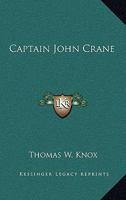 Captain John Crane 1162774878 Book Cover