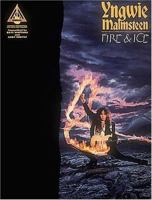 Yngwie Malmsteen - Fire and Ice 0793517109 Book Cover