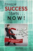 Financial Success Starts . . . Now!: The Young Person's Guide to Money in America 0692941665 Book Cover