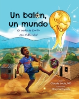 Un balón, un mundo: El sueño de Emilio con el Mundial (Spanish Edition) 1962879070 Book Cover