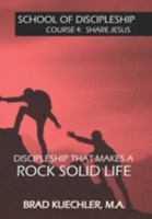 Discipleship Course 4: Share Jesus (School of Discipleship) 1691465968 Book Cover