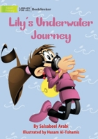 Lily's Underwater Journey 1922918903 Book Cover