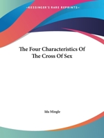 The Four Characteristics Of The Cross Of Sex 1425319017 Book Cover