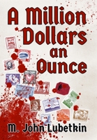 A Million Dollars an Ounce 1983417130 Book Cover