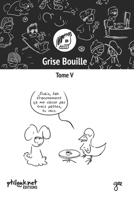 Grise Bouille, Tome V (French Edition) B0CK3ZX3GZ Book Cover