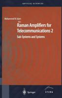 Raman Amplifiers for Telecommunications 2: Sub-Systems and Systems 0387406565 Book Cover