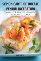 Somon Carte de Bucate Pentru Incepatori 1837622442 Book Cover