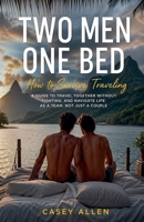 Two Men One Bed How To Survive Traveling Mini Series B0GZFVR1DH Book Cover