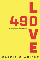 490 Love: A Journey to Forgiveness 1735204900 Book Cover