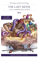 The Lazy Monk: A Story in Simplified Chinese and Pinyin 1959043013 Book Cover