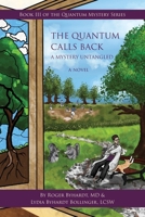 The Quantum Calls Back: Book III of the Quantum Mystery Series B0GWHMHR6R Book Cover