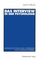 Das Interview in Der Psychologie: Interviewtechnik Und Codierung Von Interviewmaterial 3531125486 Book Cover