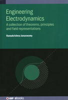 Engineering Electrodynamics: A collection of theorems, principles and field representations 0750317140 Book Cover