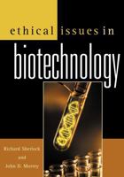 Ethical Issues in Biotechnology 0742513777 Book Cover