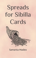 Spreads for Sibilla Cards (Volume 2) 1985851598 Book Cover