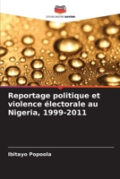 Reportage politique et violence électorale au Nigeria, 1999-2011 (French Edition) 620826605X Book Cover