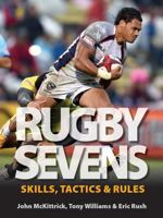 Rugby Sevens: Skills, Tactics and Rules 1770856633 Book Cover
