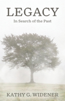 Legacy: In Search of the Past 1961505126 Book Cover