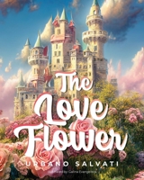 The Love Flower B0CVNDB41S Book Cover