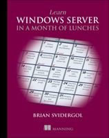 Learn Windows Server in a Month of Lunches 1617293601 Book Cover