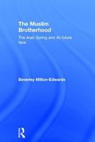 The Muslim Brotherhood: The Arab Spring and Its Future Face 0415660009 Book Cover