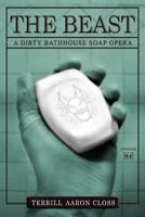 The Beast: A Dirty Bathhouse Soap Opera (Episode 04) 1508774978 Book Cover