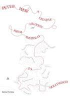 Peter Weir: A Creative Journey from Australia to Hollywood 1841504777 Book Cover