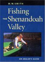 Fishing the Shenandoah Valley: An Angler's Guide 0813922968 Book Cover