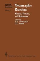 Metamorphic Reactions: Kinetics, Textures, and Deformation 1461295483 Book Cover