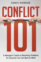 Conflict 101: A Manager's Guide to Resolving Problems So Everyone Can Get Back to Work 0814417116 Book Cover