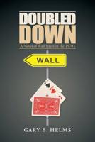 Doubled Down: A Novel of Wall Street in the 1970S 1532074220 Book Cover