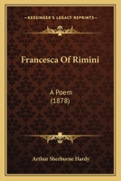 Francesca Of Rimini: A Poem (1878) 054856972X Book Cover