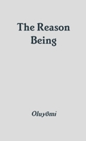 The Reason Being 0993772609 Book Cover