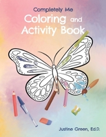 Completely Me Coloring and Activity Book 1735255882 Book Cover