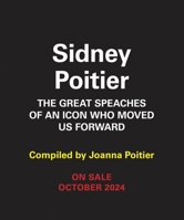 Sidney Poitier: The Great Speeches of an Icon Who Moved Us Forward 0762487178 Book Cover