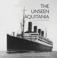 The Unseen Aquitania: The Ship in Rare Illustrations 0750967358 Book Cover