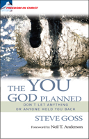 You God Planned, The: Don't Let Anything or Anyone Hold You Back (Freedom in Christ) (Freedom in Christ Series) 0825461928 Book Cover