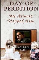 Day Of Perdition: We Almost Stopped Him 0615264239 Book Cover