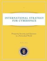 International Strategy for Cyberspace: Prosperity, Security, and Openness in a Networked World 1481192655 Book Cover