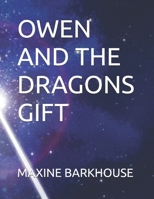 OWEN AND THE DRAGONS GIFT B0DSWDWVD3 Book Cover