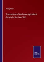 Transactions of the Essex Agricultural Society for the Year 1861 3375067763 Book Cover