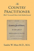 The Country Practitioner: Ellis P. Townsend's Brave Little Medical Journal 1456850008 Book Cover