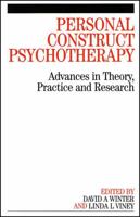 Personal Construct Psychotherapy: Advances in Theory, Practice and Research 0415006015 Book Cover
