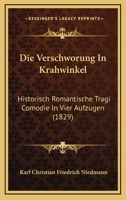 Die Verschworung In Krahwinkel: Historisch Romantische Tragi Comodie In Vier Aufzugen (1829) 1161135162 Book Cover