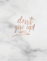 Don't Give Up Academic Planner 2019-2020: Weekly & Monthly View Planner | Achieve Your Goals & Increase Productivity | Marble + Gold Motivational Quote (Cute Student Planners) 1095426850 Book Cover