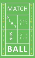Match, Play and the Spin of the Ball 0405066791 Book Cover
