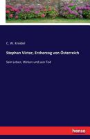 Stephan Victor, Erzherzog Von Osterreich 3741154482 Book Cover